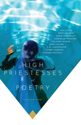 High Priestesses of Poetry: An Anthology by Good, Ash