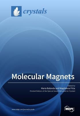Molecular Magnets by Balanda, Maria