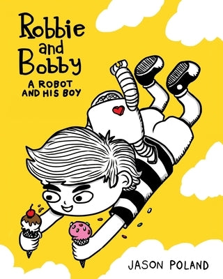 A Robot and His Boy - Robbie and Bobby by Poland, Jason