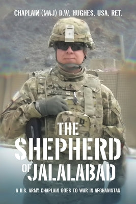 The Shepherd of Jalalabad by Hughes USA Ret, Chaplain (Maj) D. W.