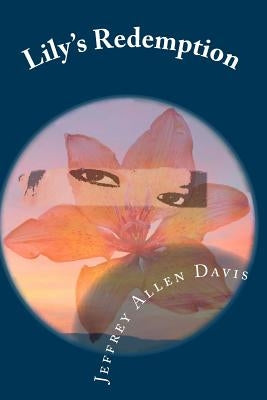 Lily's Redemption by Davis, Jeffrey Allen