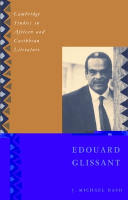 Edouard Glissant by Dash, Michael