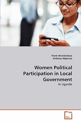 Women Political Participation in Local Government by Ahimbisibwe Frank