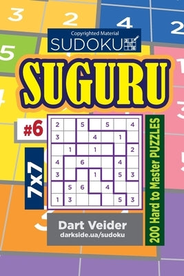 Sudoku Suguru - 200 Hard to Master Puzzles 7x7 (Volume 6) by Veider, Dart