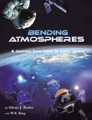 Bending Atmospheres: A Journey from Inner to Outer Space by Butler, Glenn J.