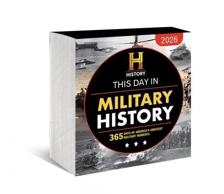 2026 History Channel This Day in Military History Boxed Calendar: 365 Days of America's Greatest Military Moments by History Channel