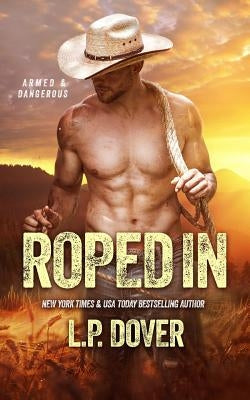 Roped In: An Armed & Dangerous Novel by Editorial, Crimson Tide