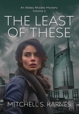 The Least of These by Karnes, Mitchell S.