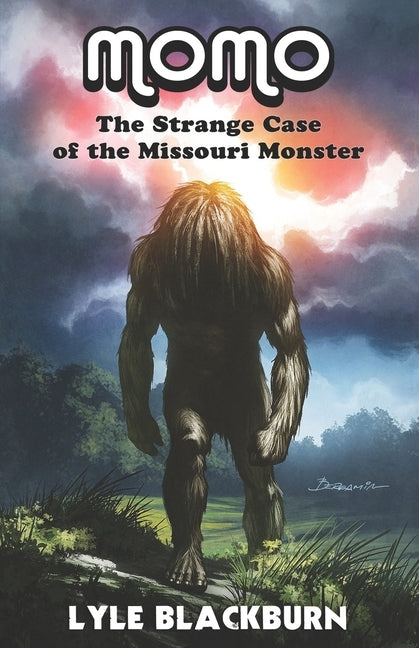 Momo: The Strange Case of the Missouri Monster by Blackburn, Lyle