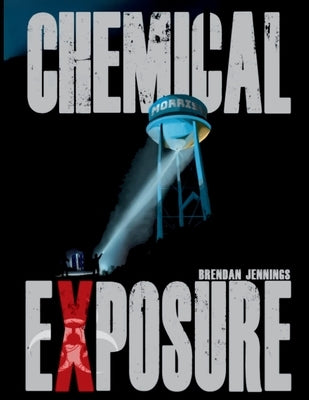 Chemical Exposure by Jennings, Brendan