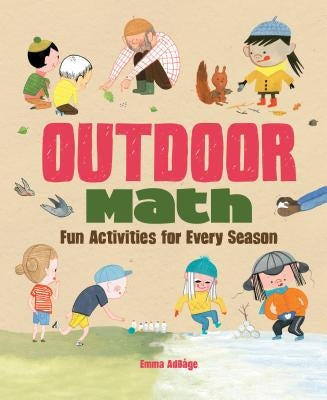 Outdoor Math: Fun Activities for Every Season by Adbage, Emma