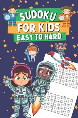 Sudoku for Kids Easy to Hard: 300 Sudoku Puzzles for Kids and Teenagers Who Love Brain Games, Gift Idea for Clever Children, Very Easy - Easy - Norm by Thane, Sharon