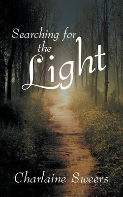 Searching for the Light by Sweers, Charlaine