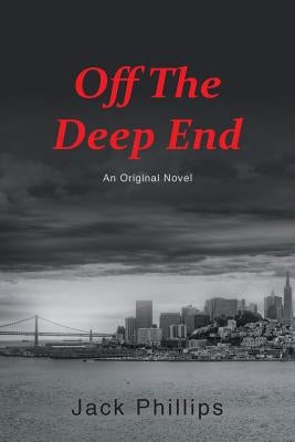 Off the Deep End by Phillips, Jack