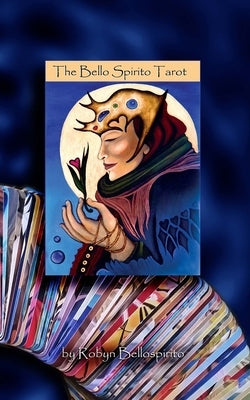 The Bello Spirito Tarot by Bellospirito, Robyn S.