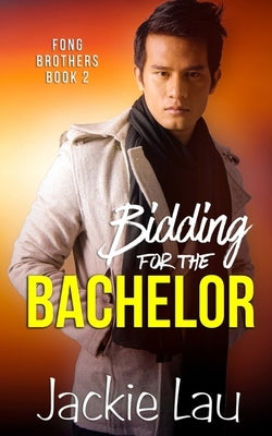 Bidding for the Bachelor by Lau, Jackie
