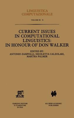 Current Issues in Computational Linguistics: In Honour of Don Walker by Zampolli, Antonio