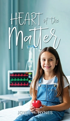 Heart of the Matter by Hynes, Joyce H.