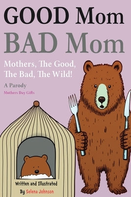 Good Mom, Bad Mom by Johnson, Selena