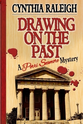 Drawing on the Past by Raleigh, Cynthia