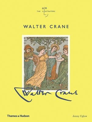 Walter Crane: The Illustrators by Uglow, Jenny