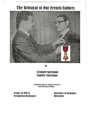 The Betrayal of Our French Fathers by Speisman, Camile