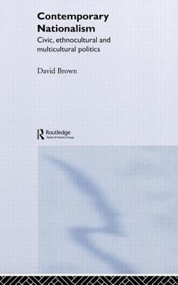 Contemporary Nationalism by Brown, David