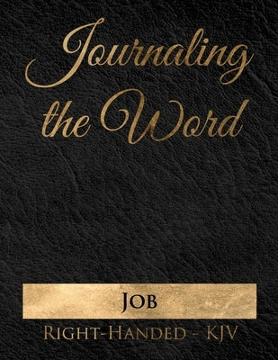 Journaling the Word: Job (Right-handed, KJV) by Trotman, R. Seth