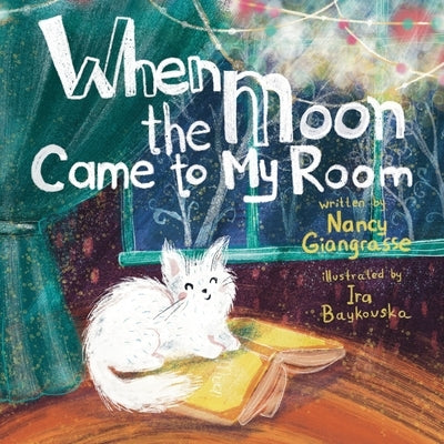 When The Moon Came To My Room by Giangrasse, Nancy