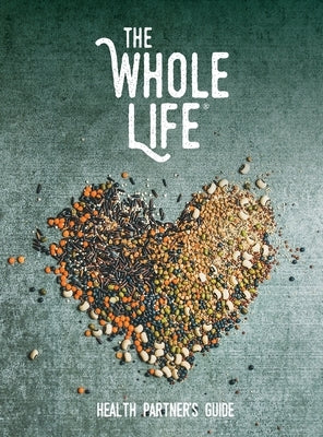 The Whole Life: Health Partner's Guide by Vazquez, Joshua