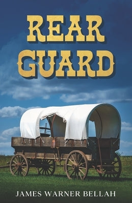 Rear Guard by Warner Bellah, James