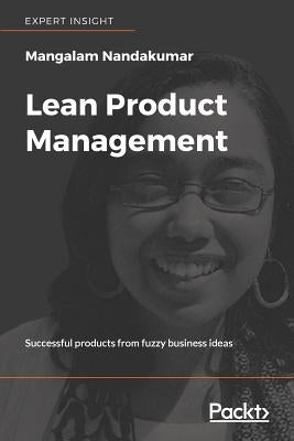 Lean Product Management by Mangalam, Nandakumar