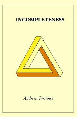 Incompleteness by Torrance, Andrew
