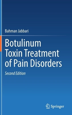 Botulinum Toxin Treatment of Pain Disorders by Jabbari, Bahman
