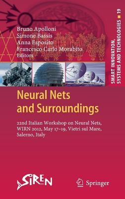 Neural Nets and Surroundings: 22nd Italian Workshop on Neural Nets, Wirn 2012, May 17-19, Vietri Sul Mare, Salerno, Italy by Apolloni, Bruno