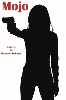 Mojo by Dellums, Brandon