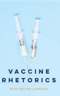 Vaccine Rhetorics by Lawrence, Heidi Yoston