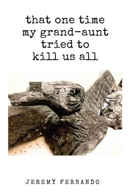 that one time my grand-aunt tried to kill us all & some such tales by Fernando, Jeremy