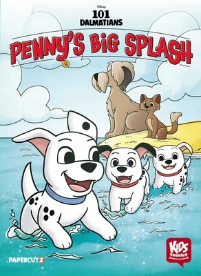 Kids Comics: 101 Dalmatians: Penny's Big Splash by Irwin, Arianna
