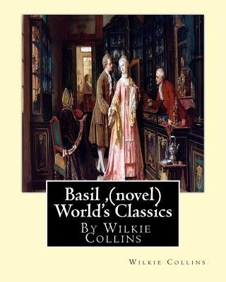 Basil, By Wilkie Collins (novel) World's Classics by Collins, Wilkie