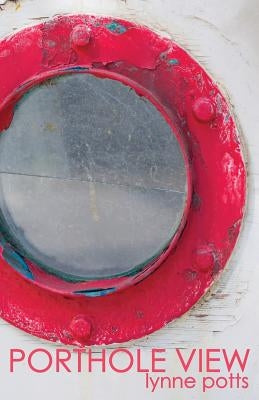 Porthole View by Potts, Lynne