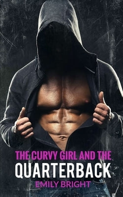 The Curvy Girl and the Quarterback by Bright, Emily