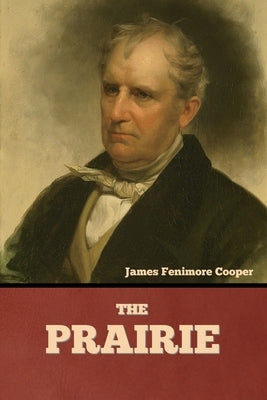 The Prairie by Cooper, James Fenimore