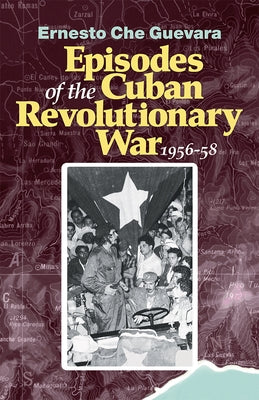 Episodes of the Cuban Revolutionary War, 1956-58 by Guevara, Ernesto Che