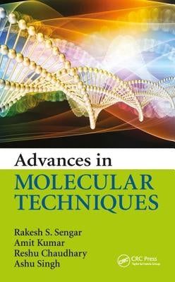 Advances in Molecular Techniques by Sengar, Rakesh S.