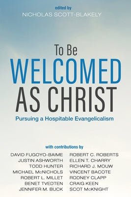 To Be Welcomed as Christ by Scott-Blakely, Nicholas