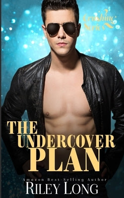 The Undercover Plan: Crushing Series Book 2 by Long, Riley