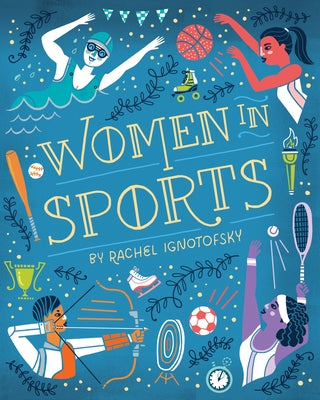 Women in Sports: Fearless Athletes Who Played to Win by Ignotofsky, Rachel