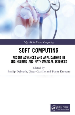 Soft Computing: Recent Advances and Applications in Engineering and Mathematical Sciences by Debnath, Pradip