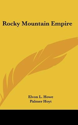 Rocky Mountain Empire by Howe, Elvon L.